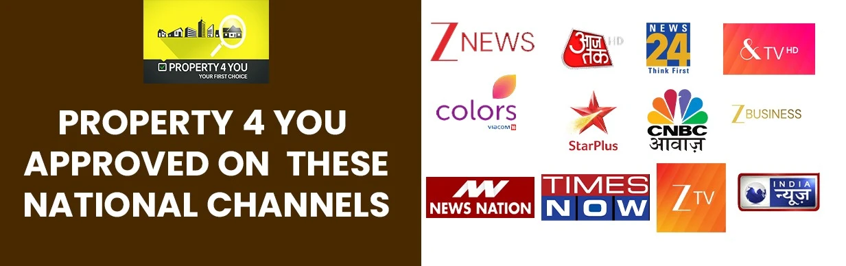 Property4You Approved by National Channel Zee news, Aaj Tak, News24, Colors, etc.